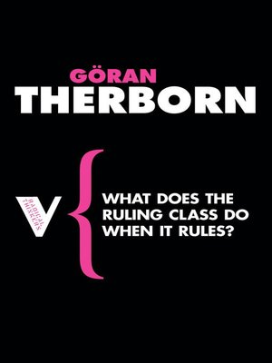 cover image of What Does the Ruling Class Do When it Rules?